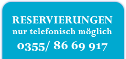 Reservierung 0355/ 86 69 917